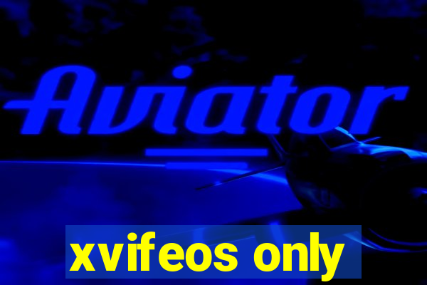 xvifeos only